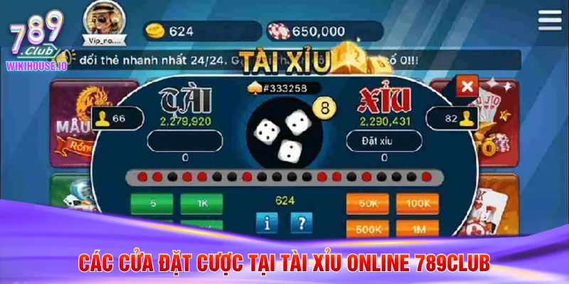 Tài Xỉu Online 789Club - Trải Nghiệm Đổi Thưởng Trực Tuyến 3 Các cửa đặt cược tại tài xỉu online 789Club