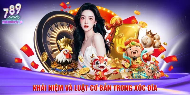 Khái niệm và luật cơ bản trong xóc đĩa
