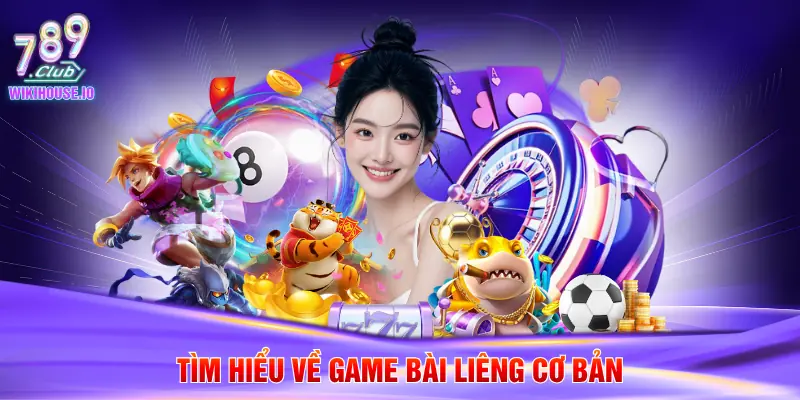 Tìm hiểu về game bài liêng cơ bản